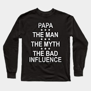 Retro Papa The Man The Myth The Bad Influence Funny Gift Long Sleeve T-Shirt